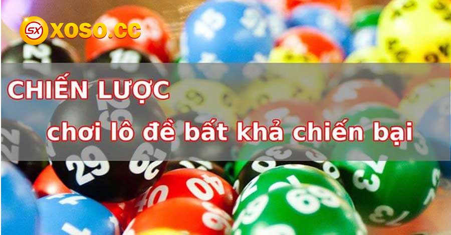 11 Chiến thuật đánh lô đề bất bại chuẩn không cần chỉnh 6 Nắm vững những chiến thuật này thì sợ gì mà chơi không thắng