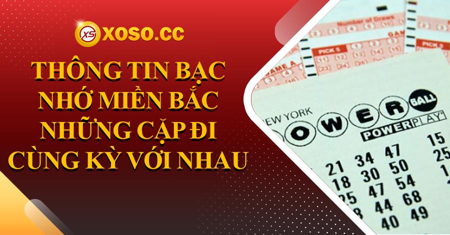Thông tin bạc nhớ miền bắc những cặp đi cùng kỳ với nhau 5 Thông tin bạc nhớ miền bắc những cặp đi cùng kỳ với nhau
