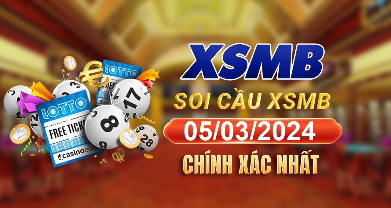 Dự đoán XSMB 05/03/2024, soi cầu kết quả Xổ Số Miền Bắc 05-03-2024 1 soi cau kq xsmb 05 03 2024