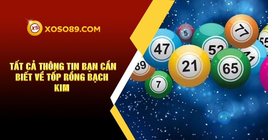 Tất cả thông tin bạn cần biết về tốp rồng bạch kim