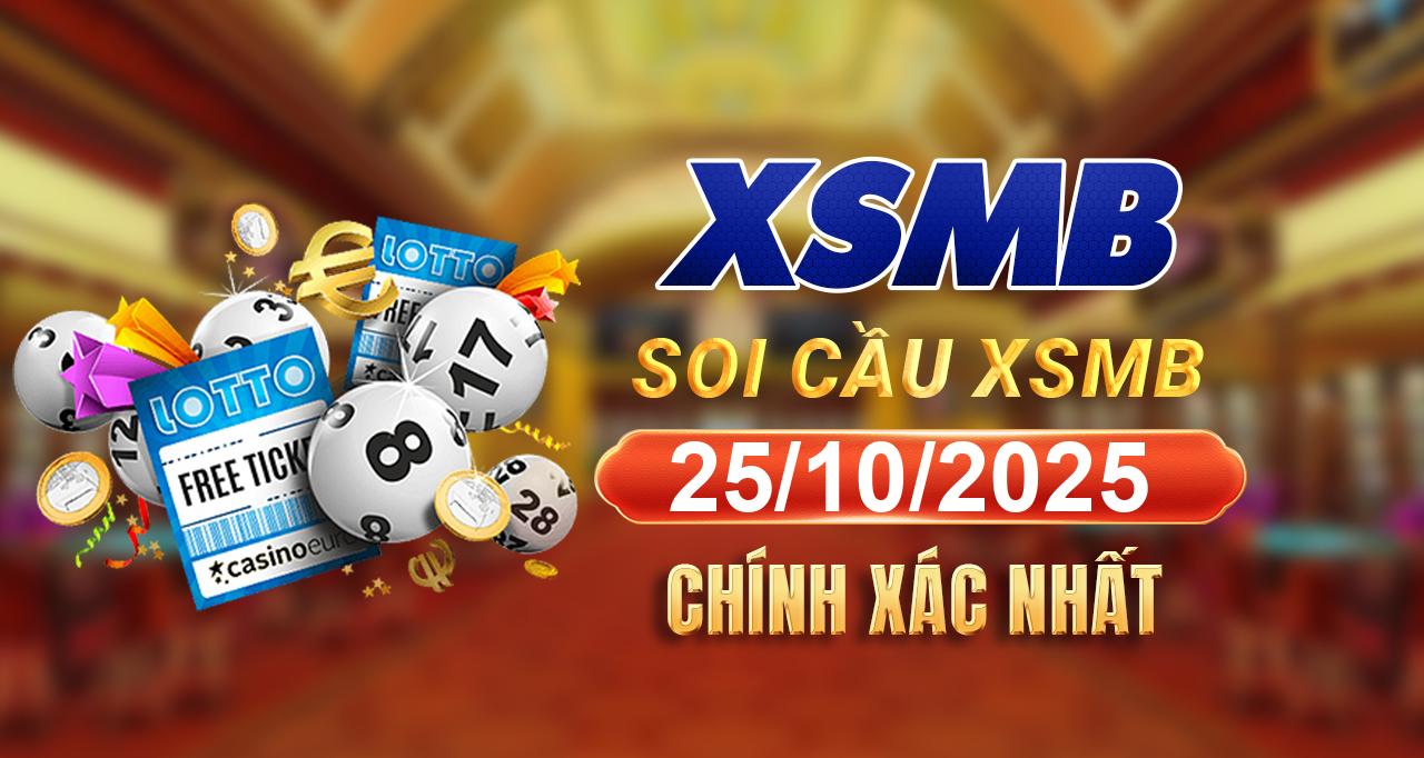Dự đoán XSMB 25/10/2025, soi cầu kết quả Xổ Số Miền Bắc 25-10-2025 1 soi cau kq xsmb 25 10 2025