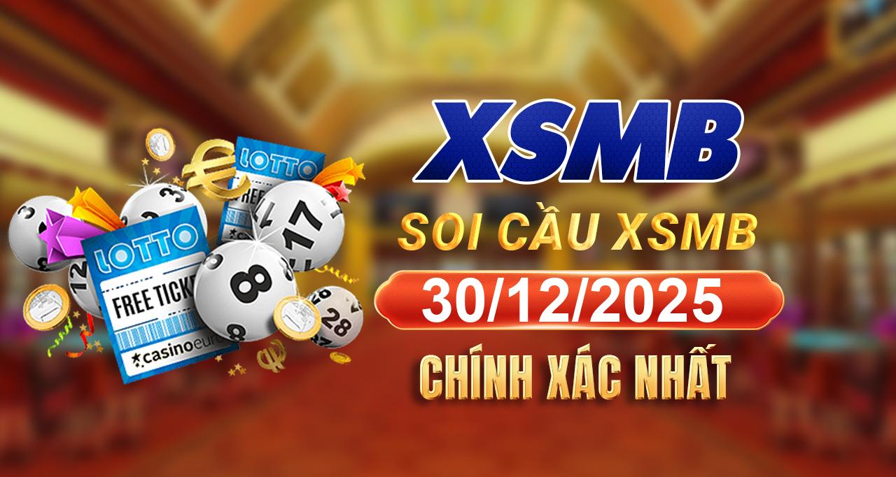 Dự đoán XSMB 30/12/2025, soi cầu kết quả Xổ Số Miền Bắc 30-12-2025 1 soi cau kq xsmb 30 12 2025